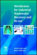 Membranes for Industrial Wastewater Recovery and Re-Use, Simon Judd and Brian Jefferson